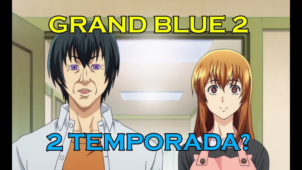 2 TEMPORADA DE GRAND BLUE?